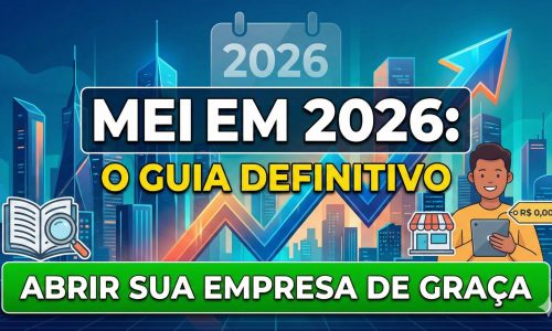 MEI em 2026: O Guia Definitivo para Abrir sua Empresa de Graça